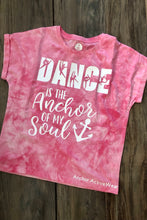 Load image into Gallery viewer, Dance is the Anchor to my Soul Shirt