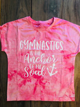 Load image into Gallery viewer, Gymnastics is the Anchor to my Soul Shirt