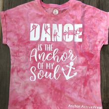 Load image into Gallery viewer, Dance is the Anchor to my Soul Shirt

